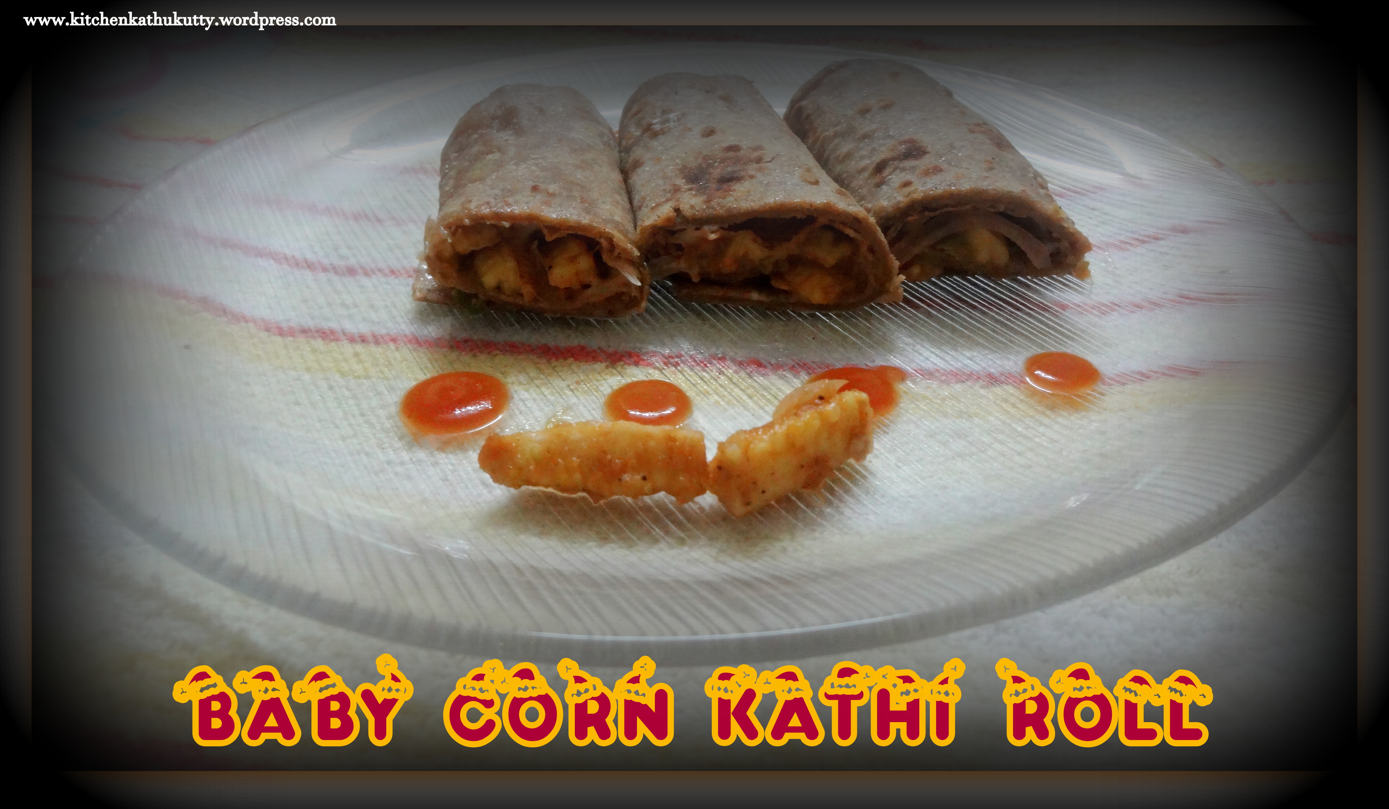 baby corn kathi roll.JPG
